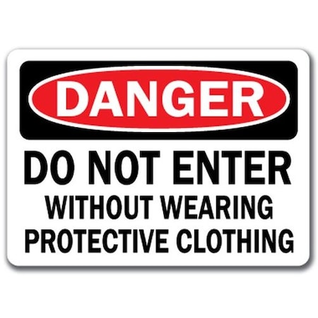 Danger Sign-Do Not Enter W/O Wearing Protective Clothing-10x14 OSHA Sign